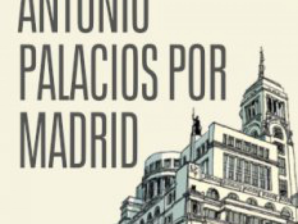 Mapa cultural ilustrado Antonio Palacios por Madrid