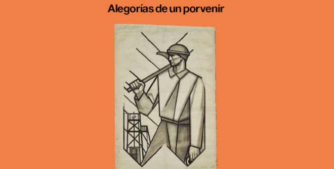 Alegorías de un porvenir