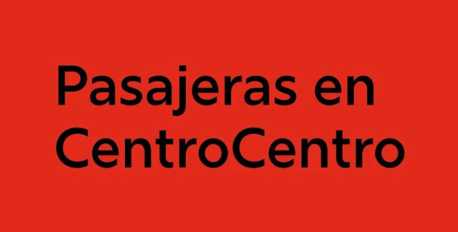 Pasajeras en CentroCentro