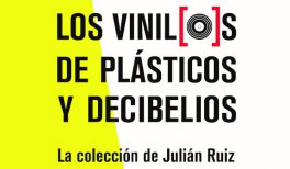 Los Vinil[o]s de Plásticos y Decibelios. La colección de Julián Ruiz