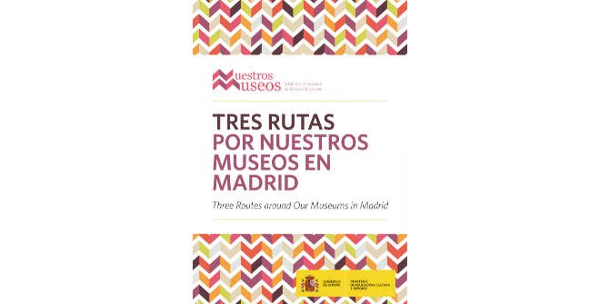 Tres rutas por nuestros museos de Madrid