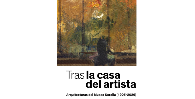Tras la casa del artista. Arquitecturas del Museo Sorolla (1905-2026)