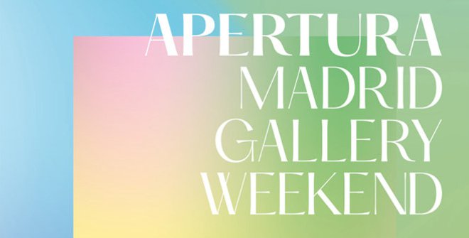 APERTURA - Madrid Gallery Weekend 2025