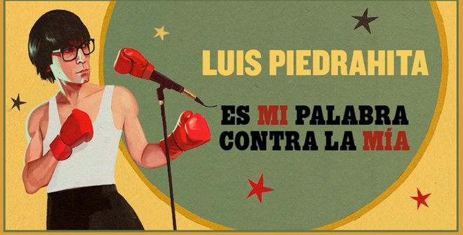 Luis Piedrahíta - Es mi palabra contra la mía