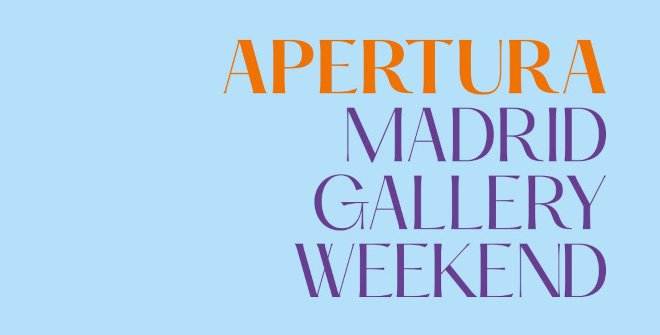 APERTURA - Madrid Gallery Weekend
