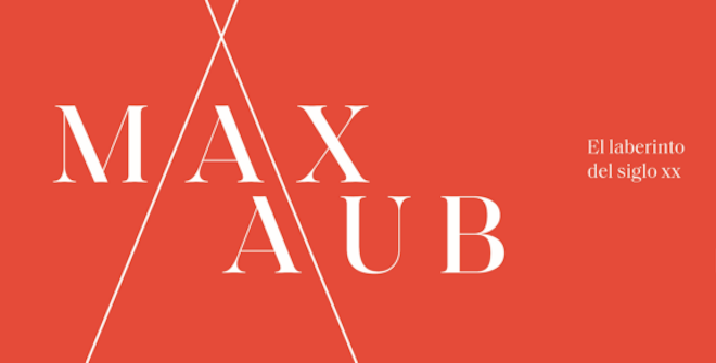 Max Aub. El laberinto del siglo XX