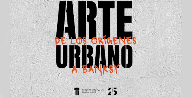 Arte urbano. De los orígenes a Banksy