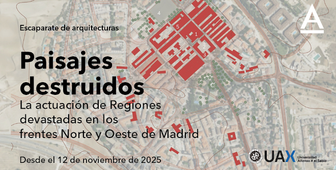 Paisajes destruidos: la actuación de Regiones devastadas en los frentes Norte y Oeste de Madrid