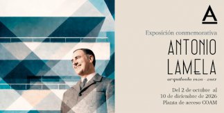 Exposición conmemorativa: Antonio Lamela, arquitecto 1926-2017