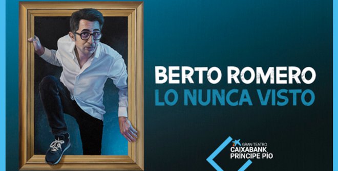 Berto Romero - Lo nunca visto