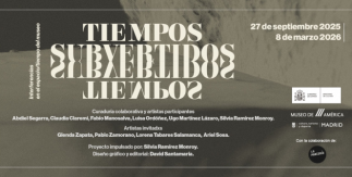 Tiempos subvertidos. Interferencias en el espacio/tiempo del Museo