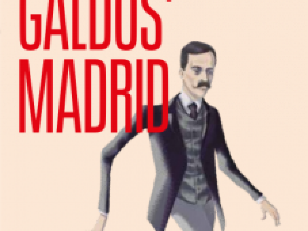 Galdós&#039; Madrid. An ilustrated cultural map