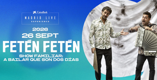 Madrid Live Experience 2026 - Fetén Fetén