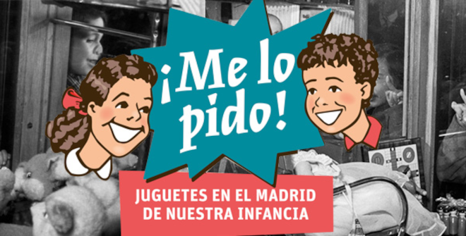 ¡Me lo pido! Juguetes en el Madrid de nuestra infancia