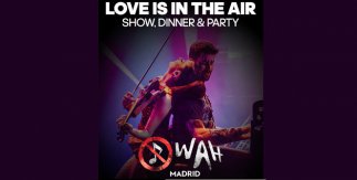 WAH Madrid – Especial San Valentín: Love is in the air