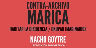 Contra-Archivo Marica. Habitar la disidencia / Okupar imaginarios