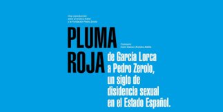 Pluma Roja, de García Lorca a Pedro Zerolo, un siglo de disidencia sexual en el Estado Español