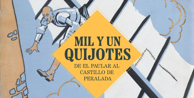 Mil y un Quijotes. De El Paular al Castillo de Peralada