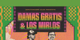 Damas Gratis + Los Mirlos