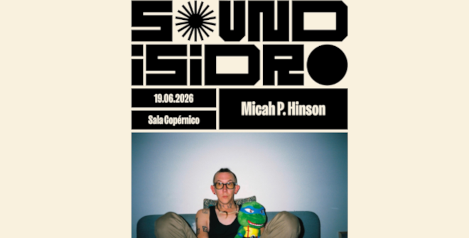 Sound Isidro Vibra Mahou 2026 - Micah P. Hinson
