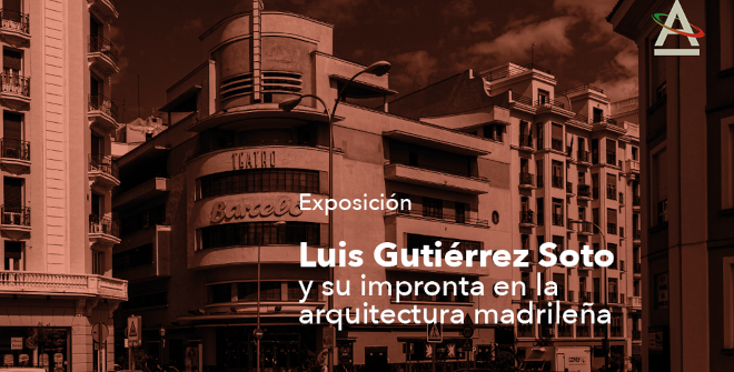 Luis Gutiérrez Soto y su impronta en la arquitectura madrileña