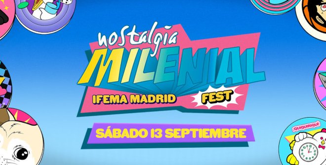 Nostalgia Milenial Fest Madrid