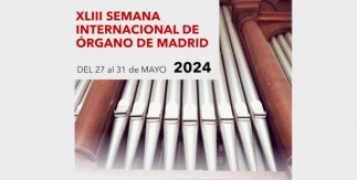XLIII Semana Internacional de Órgano de Madrid 