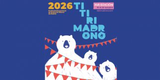 XVIII TitiriMadroño - Festival Internacional de Teatro de Títeres de Madrid
