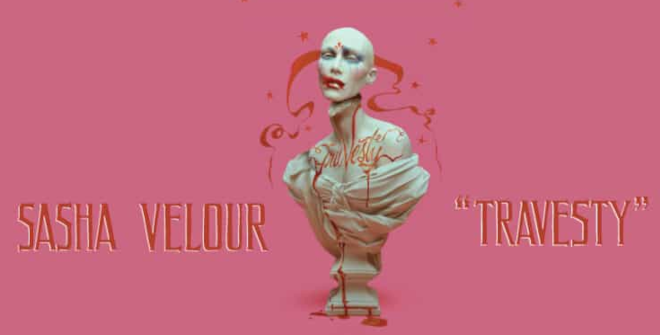 Sasha Velour - Travesty