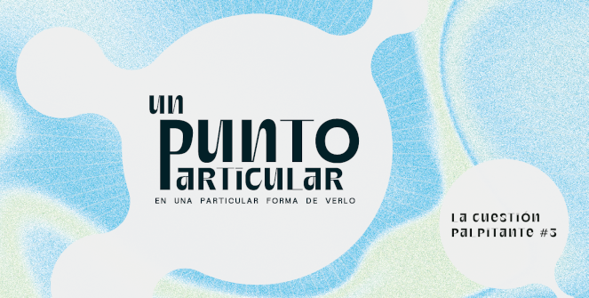 Un punto particular en una particular forma de verlo
