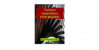 Guía de Turismo matemático por Madrid, de Ángel Requena Fraile