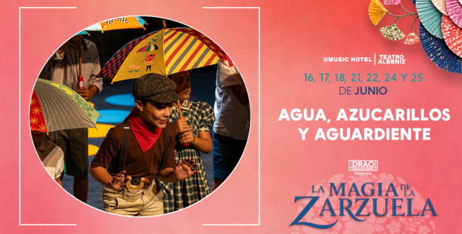 La Magia de la Zarzuela: Agua, Azucarillos y Aguardiente
